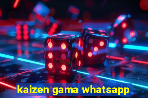 kaizen gama whatsapp