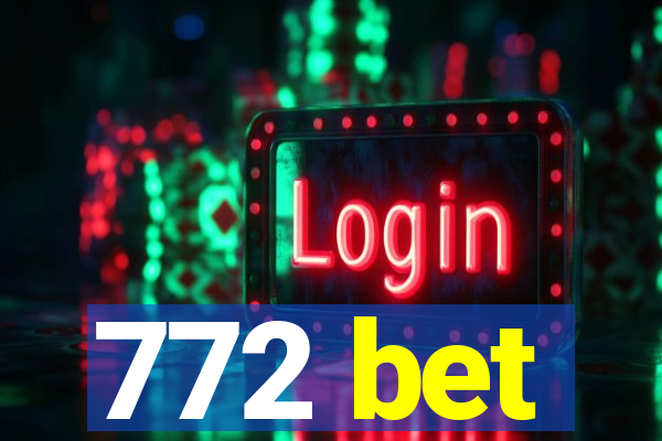 772 bet