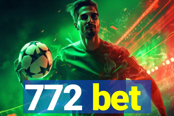 772 bet