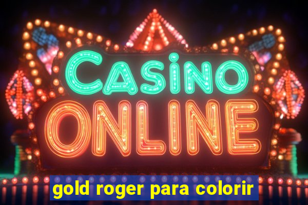 gold roger para colorir