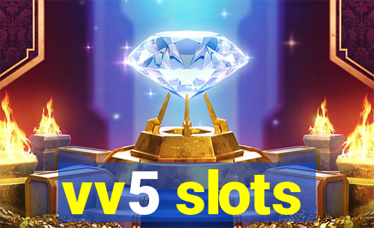 vv5 slots