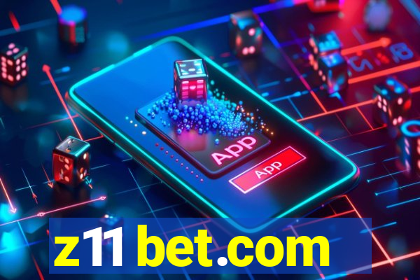 z11 bet.com