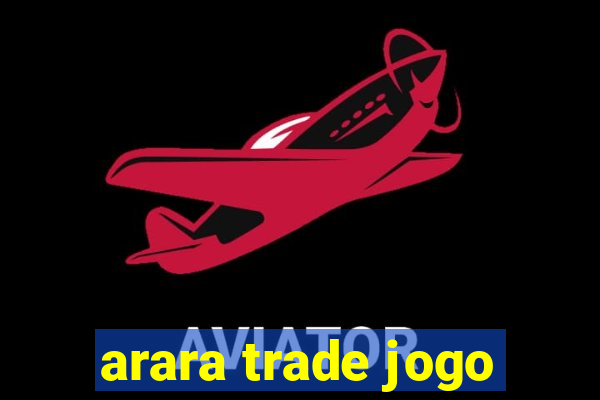 arara trade jogo