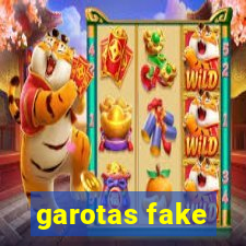 garotas fake