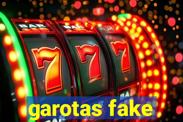 garotas fake