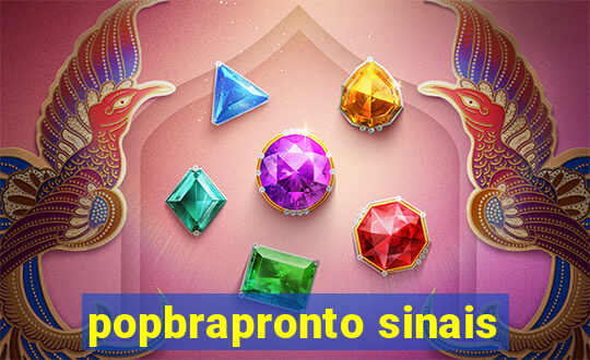 popbrapronto sinais