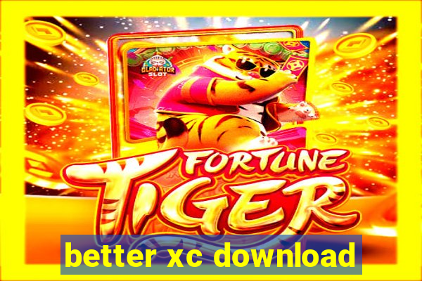 better xc download