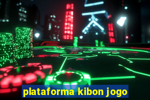 plataforma kibon jogo