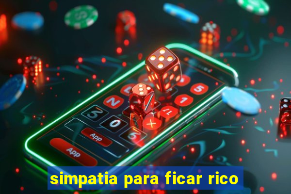 simpatia para ficar rico