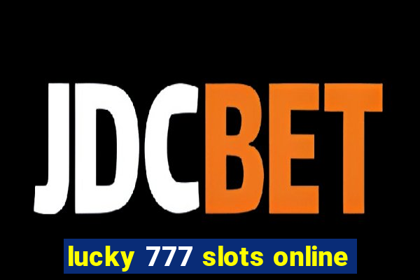 lucky 777 slots online