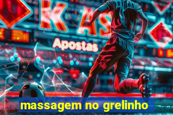 massagem no grelinho