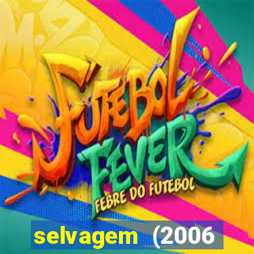 selvagem (2006 filme completo dublado