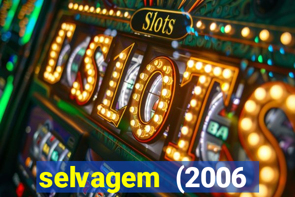 selvagem (2006 filme completo dublado