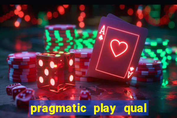 pragmatic play qual jogo paga mais