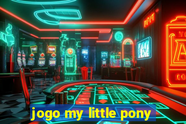 jogo my little pony