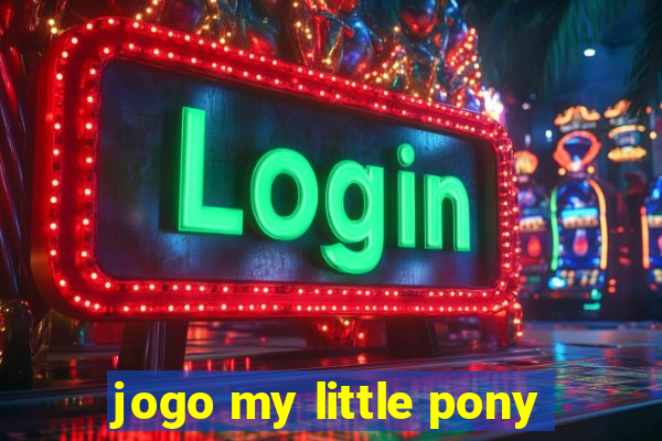 jogo my little pony