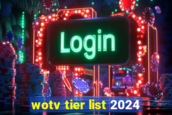 wotv tier list 2024