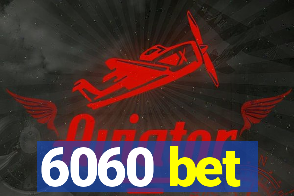 6060 bet