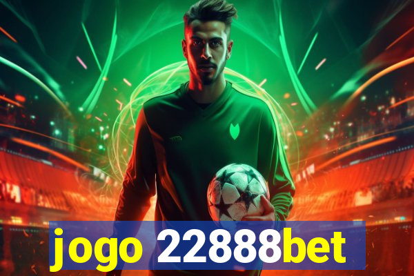 jogo 22888bet