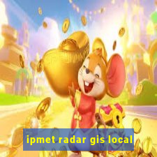 ipmet radar gis local