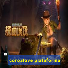 coroalove plataforma