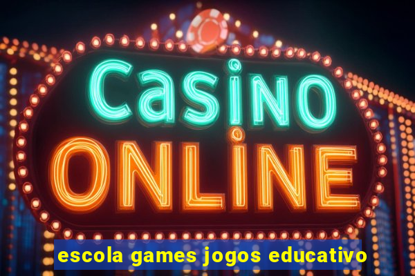 escola games jogos educativo