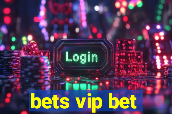 bets vip bet