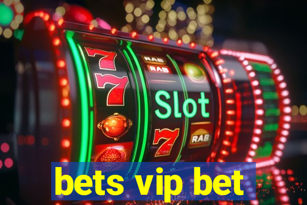 bets vip bet