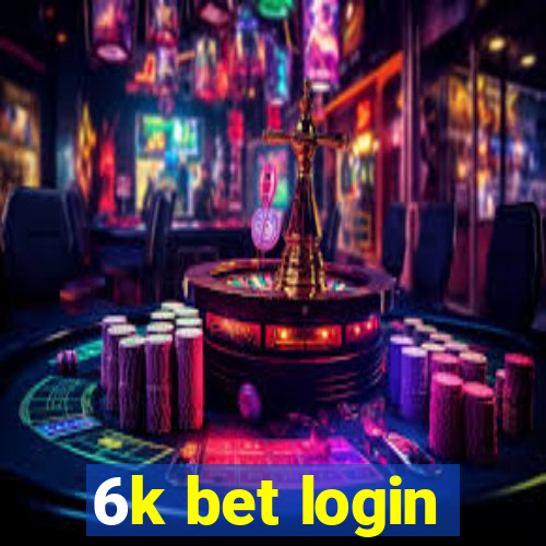 6k bet login