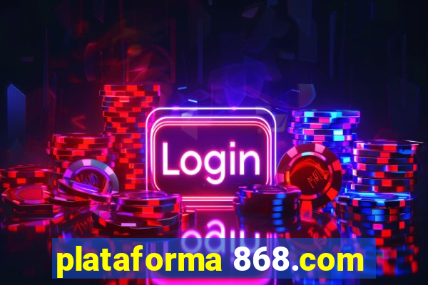 plataforma 868.com