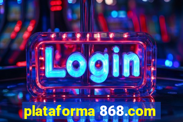 plataforma 868.com