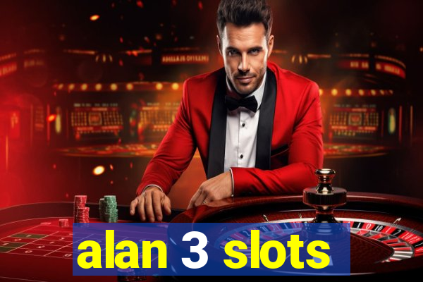 alan 3 slots