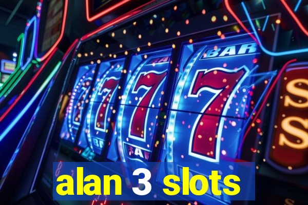 alan 3 slots