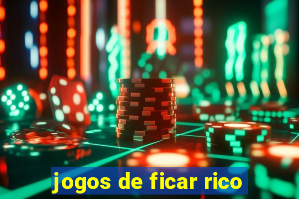 jogos de ficar rico