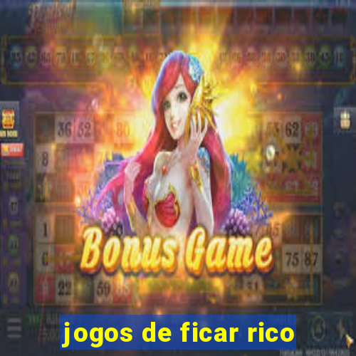 jogos de ficar rico