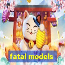 fatal models