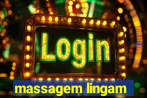 massagem lingam