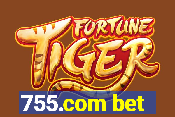 755.com bet