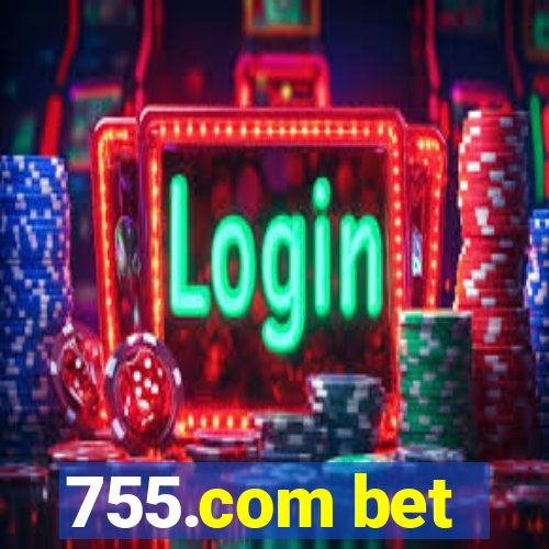 755.com bet