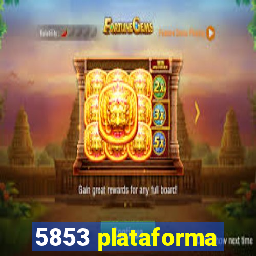 5853 plataforma