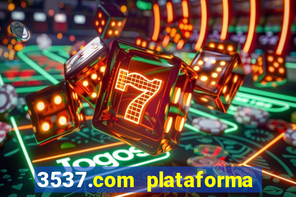 3537.com plataforma de jogos