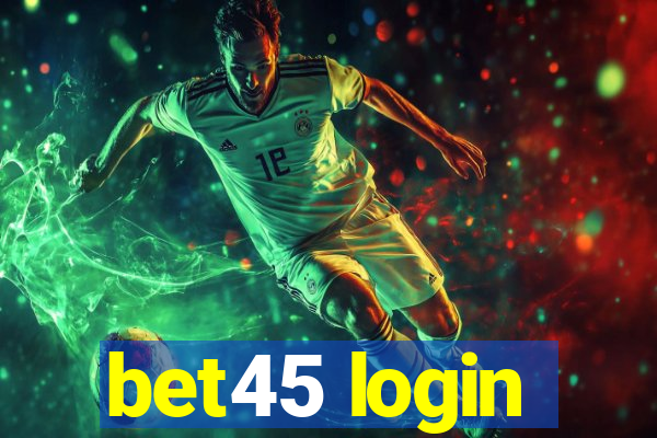 bet45 login