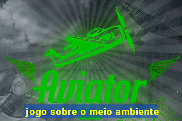 jogo sobre o meio ambiente