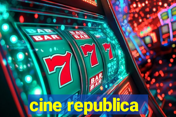 cine republica