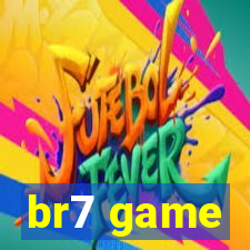 br7 game