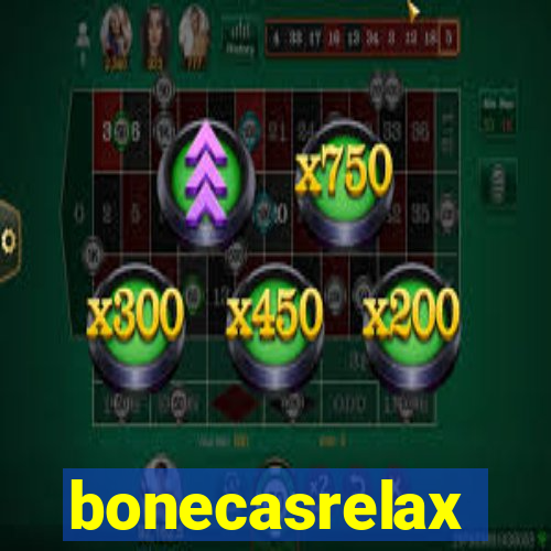 bonecasrelax