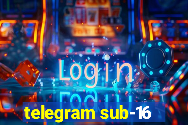 telegram sub-16