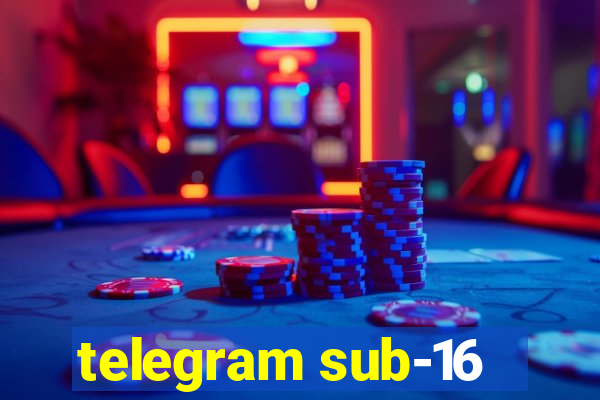 telegram sub-16