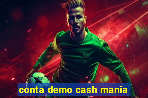 conta demo cash mania