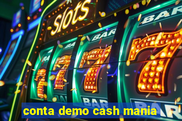 conta demo cash mania